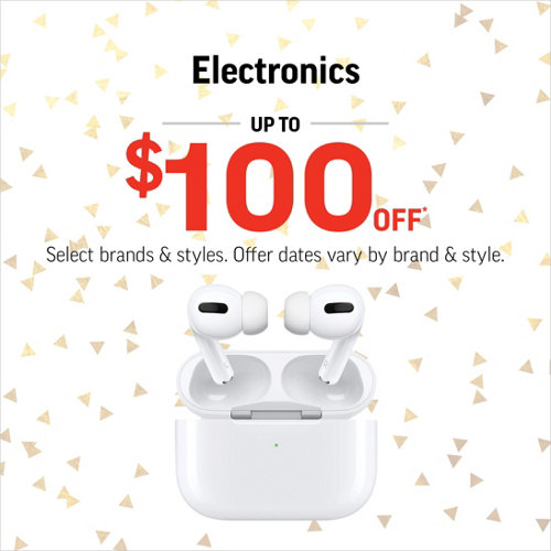 Electronics Up to $100 Off* Select Styles & Brands.